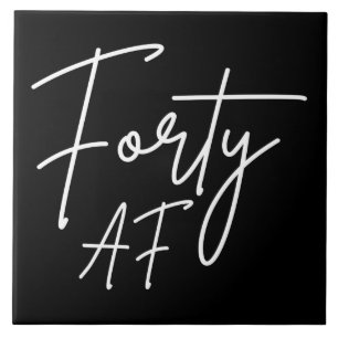 Forty AF I - Birthday Gift Ceramic Tile