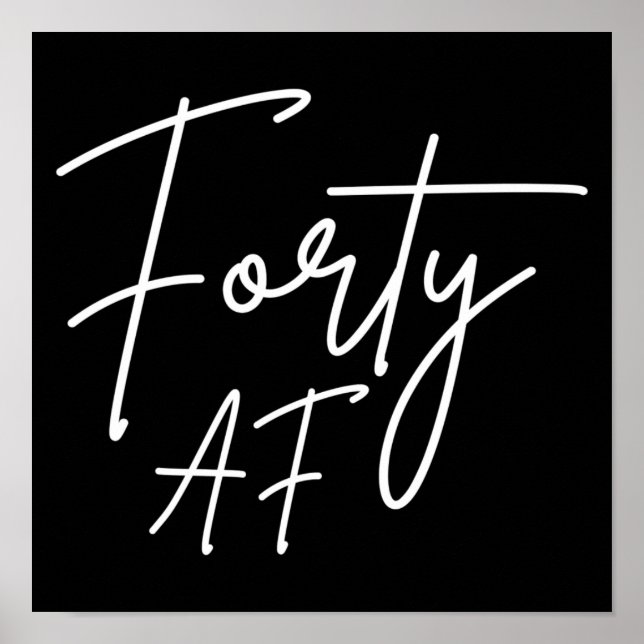 Forty AF I - Birthday Gift Poster (Front)