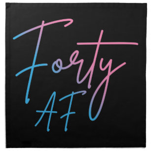 Forty AF II - Birthday Gift Cloth Napkin