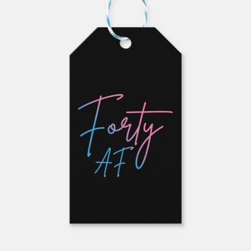 Forty AF II _ Birthday Gift Gift Tags