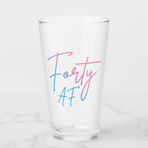 Forty AF II _ Birthday Gift Glass
