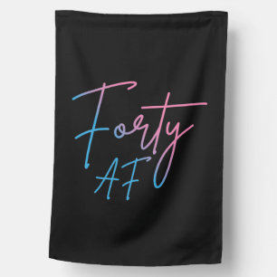 Forty AF II - Birthday Gift House Flag