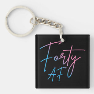 Forty AF II - Birthday Gift Keychain