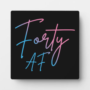 Forty AF II - Birthday Gift Plaque