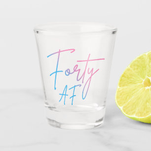 Forty AF II - Birthday Gift Shot Glass