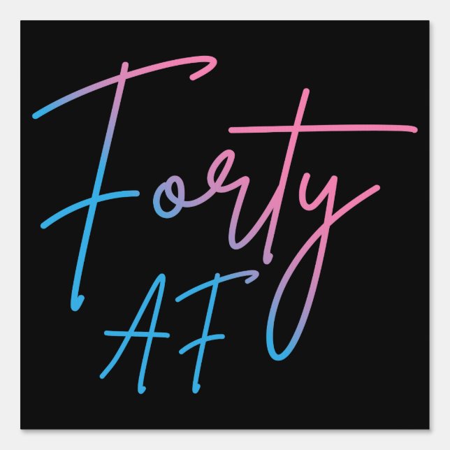 Forty AF II - Birthday Gift Sign (Front)