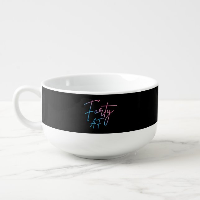 Forty AF II - Birthday Gift Soup Mug (Right)