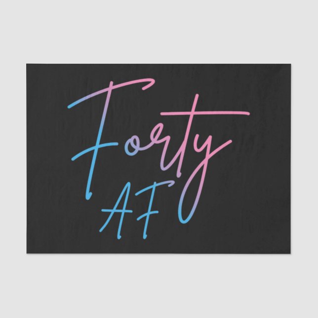 Forty AF II - Birthday Gift Tissue Paper (Front)