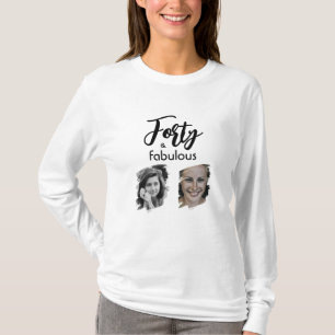Forty and Fabulous 2 Photo 40th Birthday T-Shirt