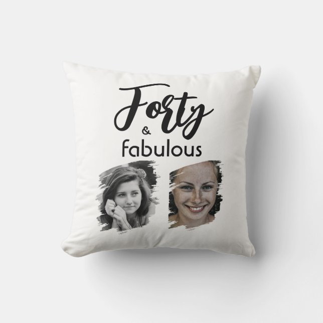 Forty and Fabulous 2 Photo 40th Birthday Throw Pillow (Front)