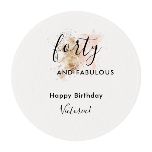 Forty And Fabulous 40th Birthday  Edible Frosting Rounds