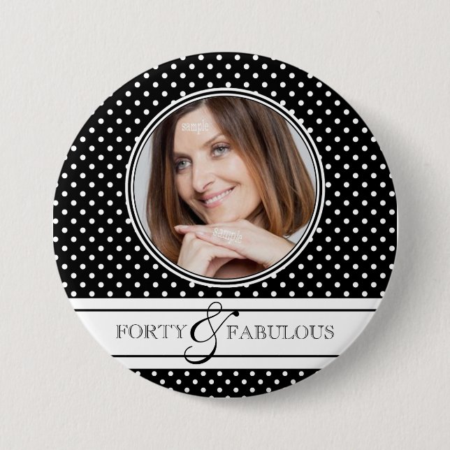 Forty and Fabulous Photo and Polka Dots Button (Front)