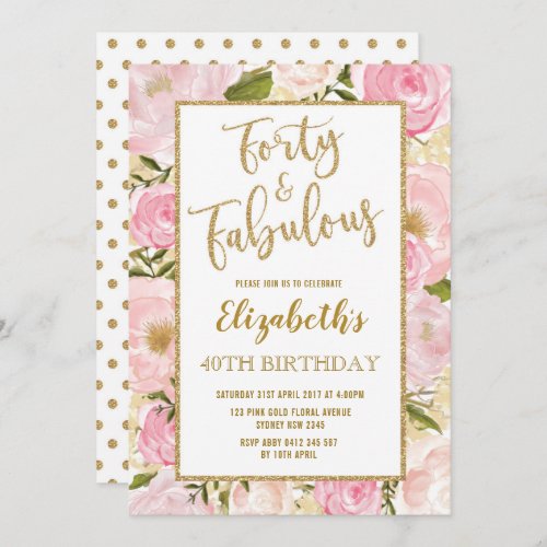 Forty and Fabulous Pink Gold Floral 40th Birthday Invitation