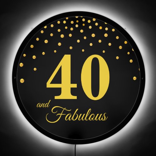 Forty and Fabulous with Gold Confetti on Black LED Sign
