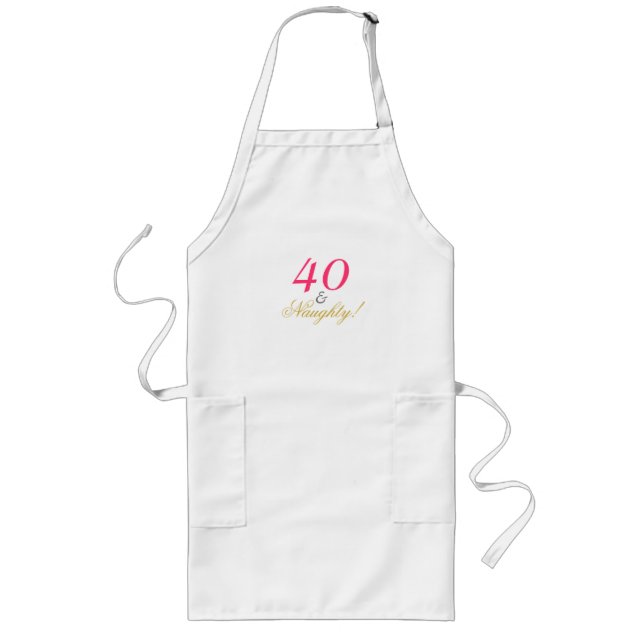 Forty and Naughty! Long Apron (Front)