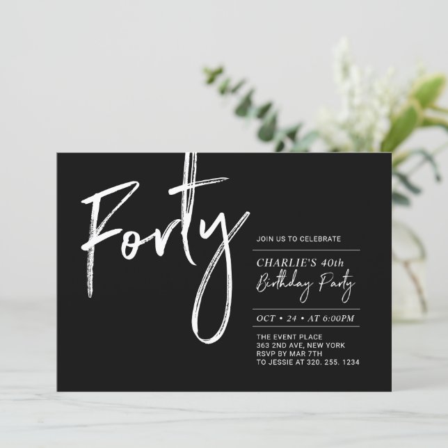 Forty | Black & White Modern 40th Birthday Party I Invitation (Standing Front)
