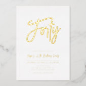 Forty | Chic Foil Script 40th Birthday Party Foil Invitation (Front)
