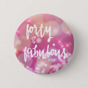 Forty & Fabulous - 40th Birthday Pink Glam Button