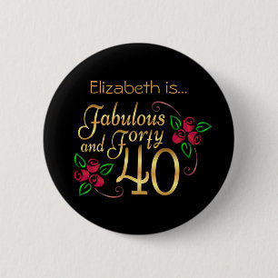 Forty Fabulous Gold Black Red Roses Birthday  Button