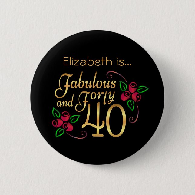 Forty Fabulous Gold Black Red Roses Birthday  Button (Front)