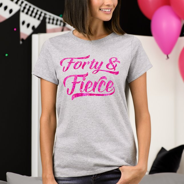 Forty & Fierce Hot Pink 40th Birthday Womens T-Shirt (40th birthday shirt for women 40 and fierce)