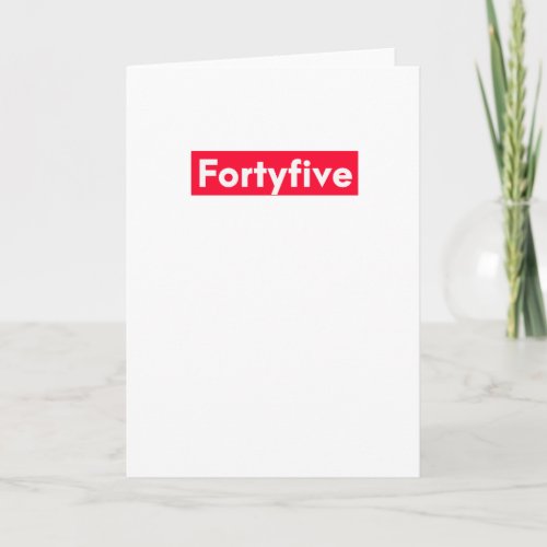 forty five Years old funny 45th birthday Card