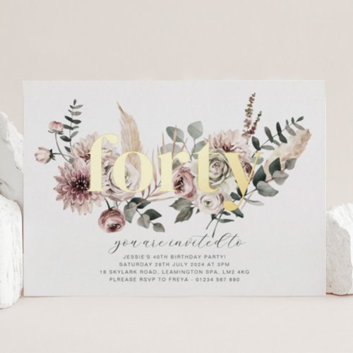 Forty Florals _ 40th Birthday _ Gold  Foil Invitation