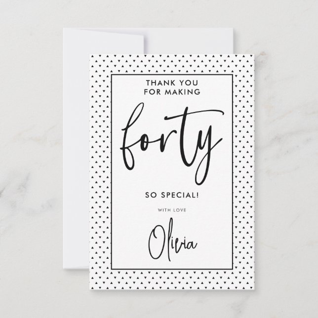 Forty | Modern 40th Black & White Birthday Script Thank You Card (Front)