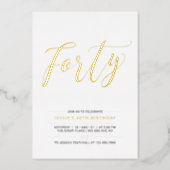 Forty | Modern Gold & Black 40th Birthday Party Foil Invitation (Front)