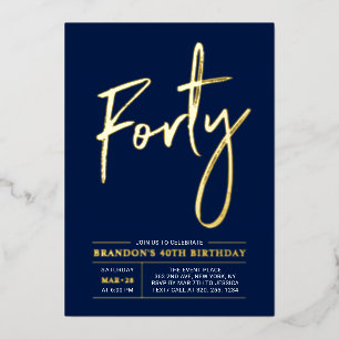 Forty Modern Gold Navy 40th Birthday Party Foil Invitation