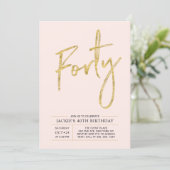 Forty | Modern Gold & Pink 40th Birthday Party Invitation (Standing Front)