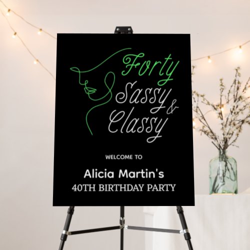 Forty Sassy  Classy Black 40th Birthday Welcome Foam Board