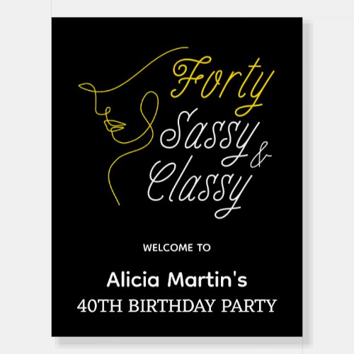 Forty Sassy  Classy Gold Black Birthday Welcome Foam Board