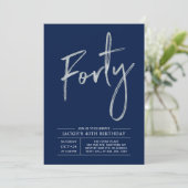 Forty | Silver & Navy Modern 40th Birthday Party Invitation (Standing Front)