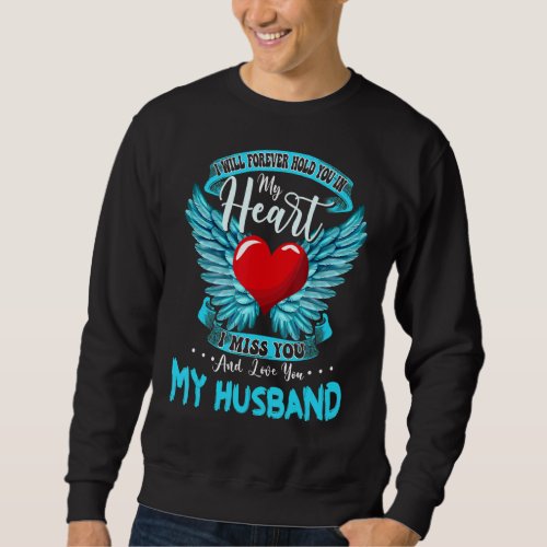 Forver Hold My Husband In My Heart Missed You In H Sweatshirt