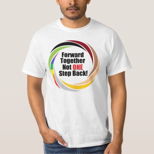 Forward together not one step back T_Shirt