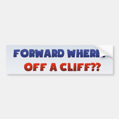 Forward Where Funny Political Election Campaign Bumper Sticker