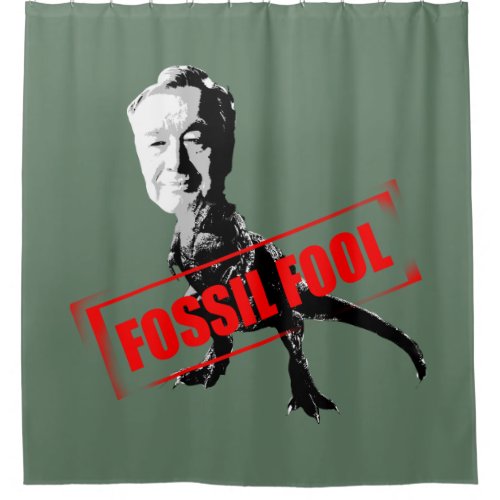Fossil Fool Shower Curtain