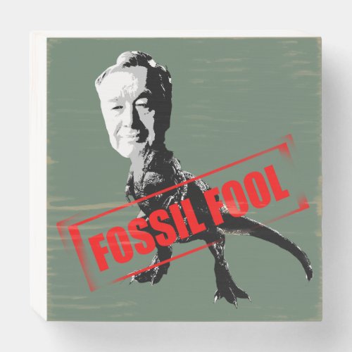 Fossil Fool Wooden Box Sign