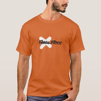 Fossil Free Mens T-shirt by 350_Store at Zazzle