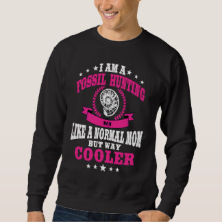 Fossil Hunting Mom Outfit Fossil Hunter Women Sweatshirt