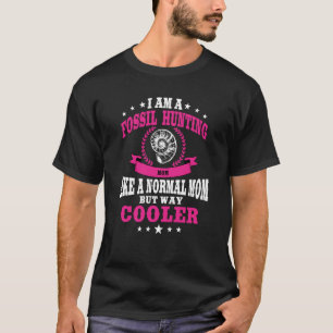 Fossil Hunting Mom Outfit Fossil Hunter Women T-Shirt