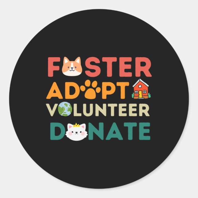 Foster Adopt Volunteer Donate Animal Rescue Shelte Classic Round Sticker (Front)