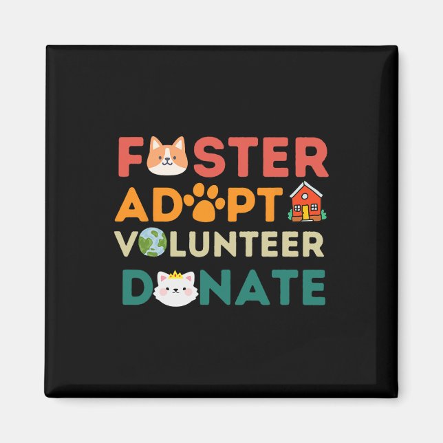 Foster Adopt Volunteer Donate Animal Rescue Shelte Magnet (Front)