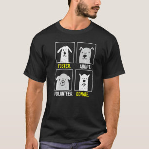 Foster Adopt Volunteer Donate Animal Rescuer Anima T-Shirt