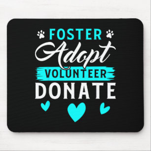 Foster Adopt Volunteer Donate Funny Animal Rescue Mouse Pad