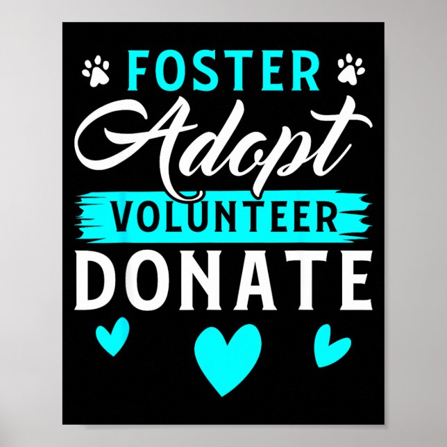 Foster Adopt Volunteer Donate Funny Animal Rescue  Poster (Front)