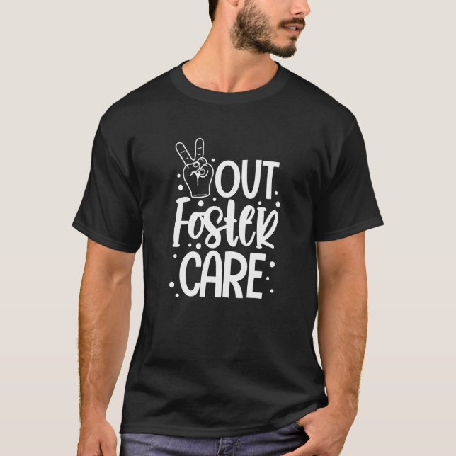 Foster Care Adoption Gotcha Day  1 T-Shirt (Front)