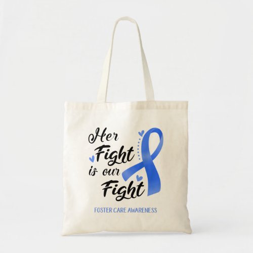 Foster CareHer Fight is our Fight Foster Care Tote Bag