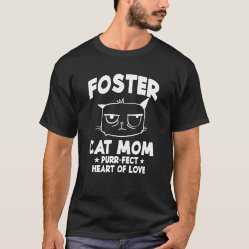 Foster Cat Mom Purr Fect Heart Of Love Animal Cats T_Shirt